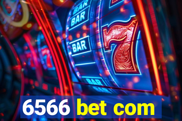 6566 bet com